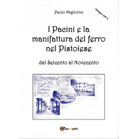 I Pacini e la manifattura del ferro nel pistoiese dal Seicento al Novecento