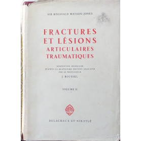 Fractures et  lésions articulaires traumatiques. Volume II