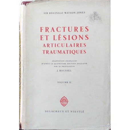 Fractures et  lésions articulaires traumatiques. Volume II