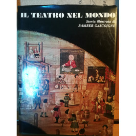 Il teatro nel mondo. Storia illustrata.
