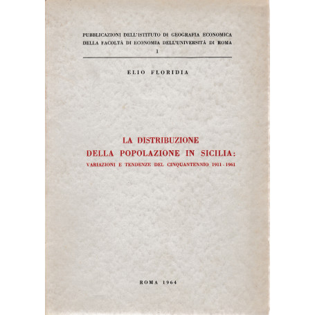 La distribuzione della popolazione in Sicilia: variazioni e tendenze del cinquantennio 1911-1961