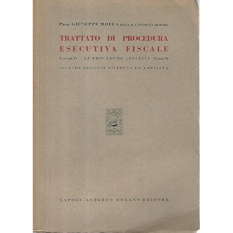 Trattato di procedura esecutiva fiscale. Volume IV -parte I