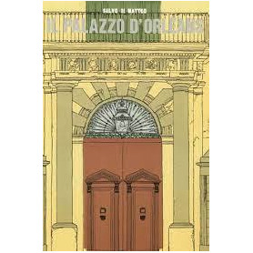 Il Palazzo d'Orléans e il suo parco. Origini e vicende del palazzo della Presidenza della Regione Siciliana