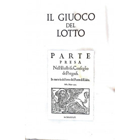 Il giuoco del lotto - profilo storico delle origini ai nostri giorni 1576-1963