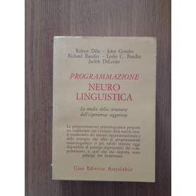 Programmazione neurolinguistica : lo studio della struttura dell'esperienza soggettiva