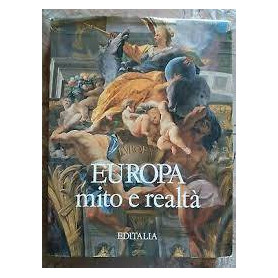 Europa. Mito e realtà