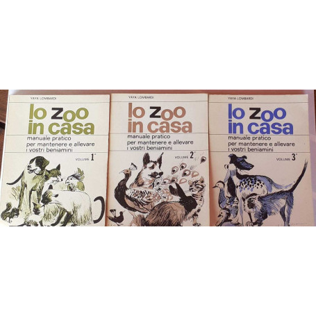 Lo zoo in casa manuale pratico per mantenere e allevare i vostri beniamini. Volume I II III