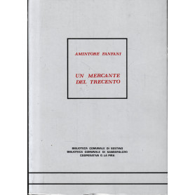 Un mercante del trecento. Ristampa anastatica dell'edizione del 1935.