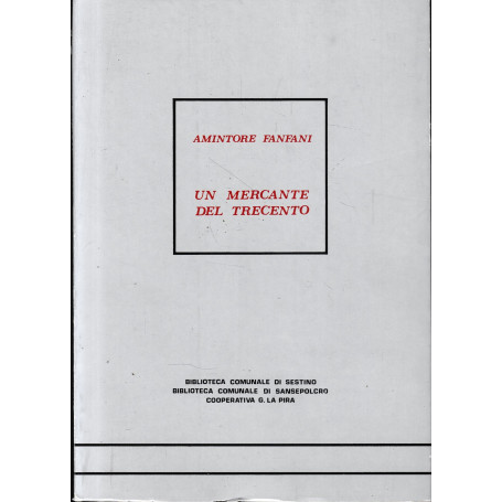 Un mercante del trecento. Ristampa anastatica dell'edizione del 1935.
