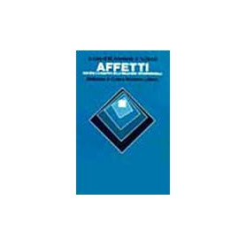 Affetti. Natura e sviluppo delle relazioni interpersonali
