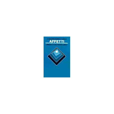 Affetti. Natura e sviluppo delle relazioni interpersonali