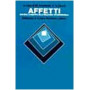 Affetti. Natura e sviluppo delle relazioni interpersonali