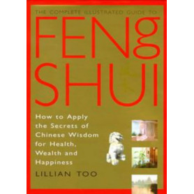 Feng Shui: How to Apply the Secrets of Chinese Wisdom for Health
