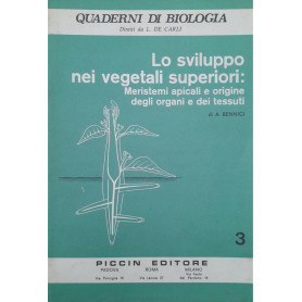 Quaderni di biologia. Lo sviluppo nei vegetali superiori: meristemi apicali e origine degli organi e dei tessuti