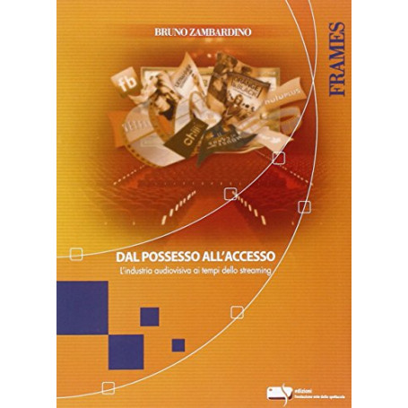 Dal possesso all'accesso. L'industria audiovisiva ai tempi dello streaming