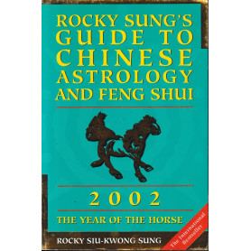 Rocky Sung's Guide to Chinese Astrology and Feng Shui 2002