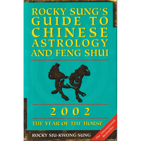 Rocky Sung's Guide to Chinese Astrology and Feng Shui 2002