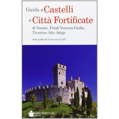 Guida a castelli e città  fortificate di Veneto