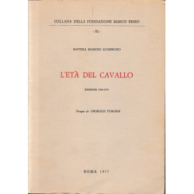 L'età  del cavallo. Ricerche 1969-1976
