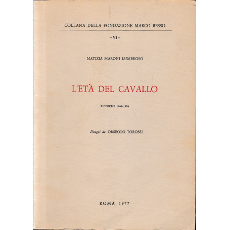 L'età  del cavallo. Ricerche 1969-1976
