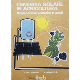 L'energia solare in agricoltura. Applicazioni pratiche e costi