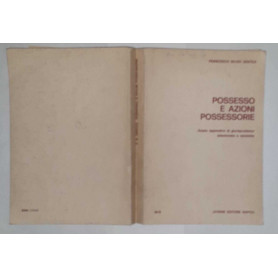 Possesso e azioni possessorie. Ampia appendice di giurisprudenza selezionata e annotata