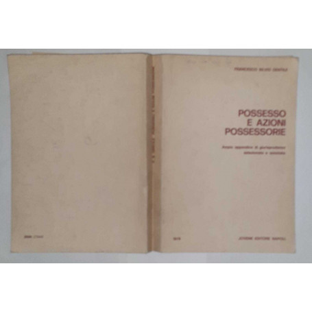 Possesso e azioni possessorie. Ampia appendice di giurisprudenza selezionata e annotata