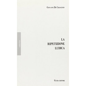 La ripetizione ludica. Filosofia e psicologia genetica