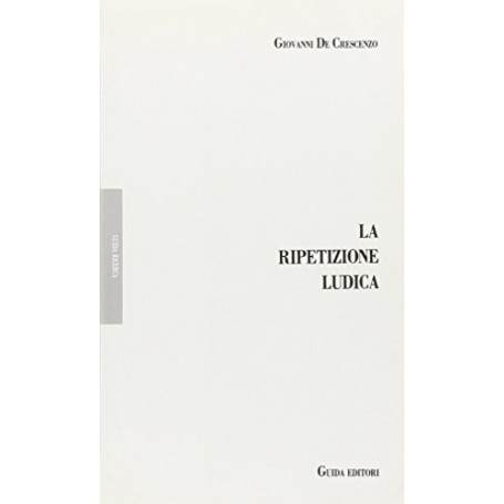 La ripetizione ludica. Filosofia e psicologia genetica