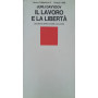 Il lavoro e la libertà . Una teoria della società  comunista.