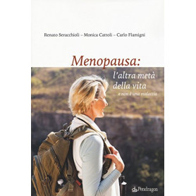 Menopausa: l\'altra metà  della vita ..e non è una malattia