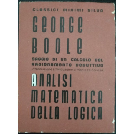 Analisi matematica della logica. Saggio di un calcolo del ragionamento deduttivo
