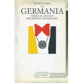 La Germania. Verso un nuovo disordine mondiale?