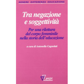 Tra negazione e soggettività . Per una rilettura del corpo femminile nella storia dell'educazione