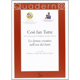 Quaderno della Fondazione Adkins Chiti. Cosà¬ fan tutte. 250º anniversario di Wolfang Amadeus Mozart (Vol. 2)