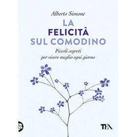 La felicità  sul comodino. Piccoli segreti per vivere meglio ogni giorno
