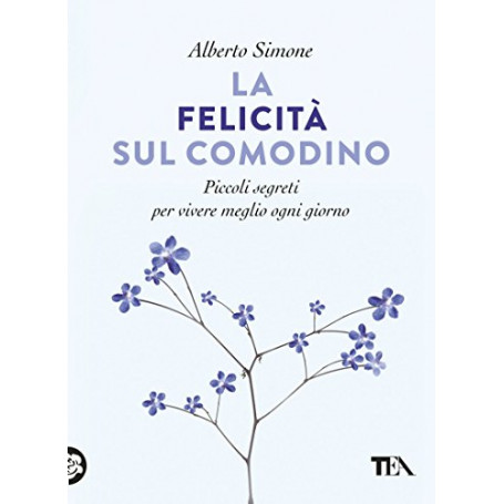 La felicità  sul comodino. Piccoli segreti per vivere meglio ogni giorno