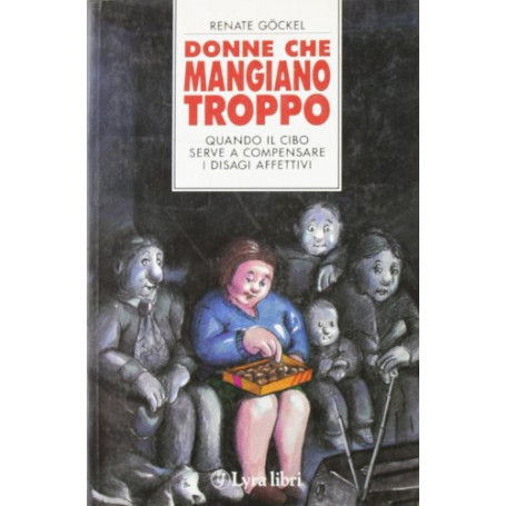 Donne che mangiano troppo. Quando il cibo serve a compensare i disagi affettivi
