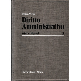 Diritto amministrativo.  Vol. 2: Atti e ricorsi