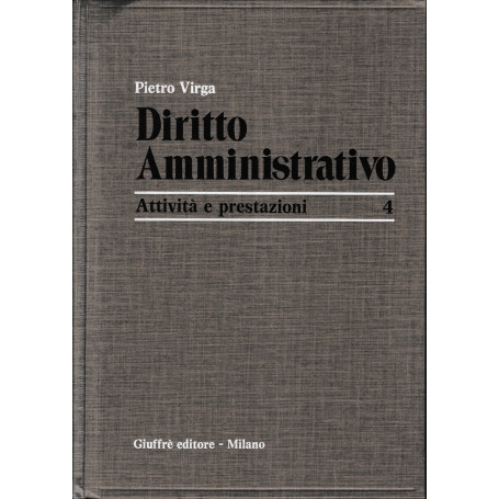 Diritto Amministrativo. Vol. 4: Attivita e prestazioni