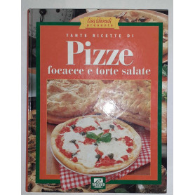Tante ricette di pizze focacce e torte salate
