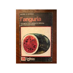 L'anguria: tecnica culturale e difesa antiparassitaria