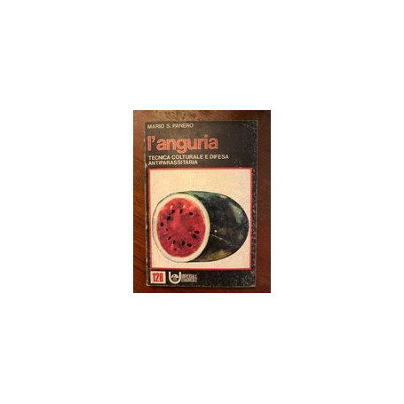 L'anguria: tecnica culturale e difesa antiparassitaria