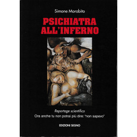 Psichiatra all'inferno. Reportage scientifico