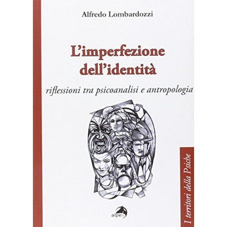 L'imperfezione dell'identità . Riflessioni tra psicoanalisi e antropologia