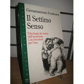 Il settimo senso. Psicologia dell'umorismo. Con istruzioni per l'uso
