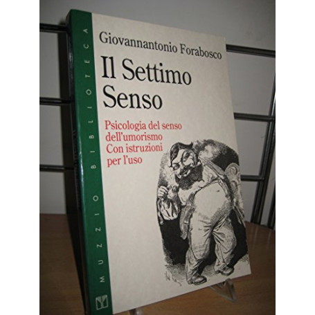 Il settimo senso. Psicologia dell'umorismo. Con istruzioni per l'uso