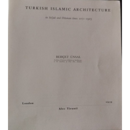Turkish Islamic architecture. In Selijuk and Ottoman times 1071-1923