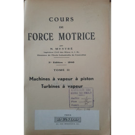 Cours de force motrice (tome II: machines à  vapeur à  piston. Turbines à  vapeur