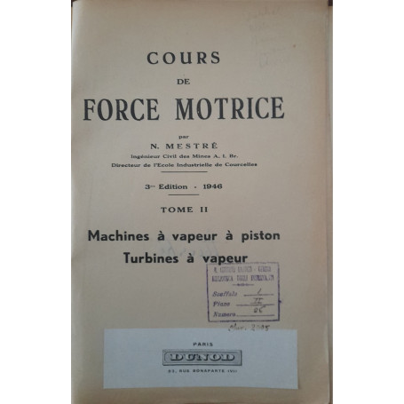 Cours de force motrice (tome II: machines à  vapeur à  piston. Turbines à  vapeur
